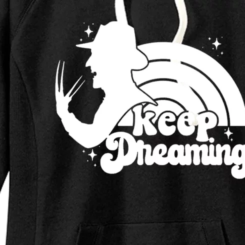 Keep Dreaming Freddy's Nightmare Horror Movi Women's Fleece Hoodie