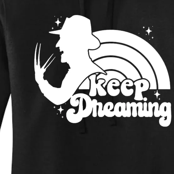 Keep Dreaming Freddy's Nightmare Horror Movi Women's Pullover Hoodie