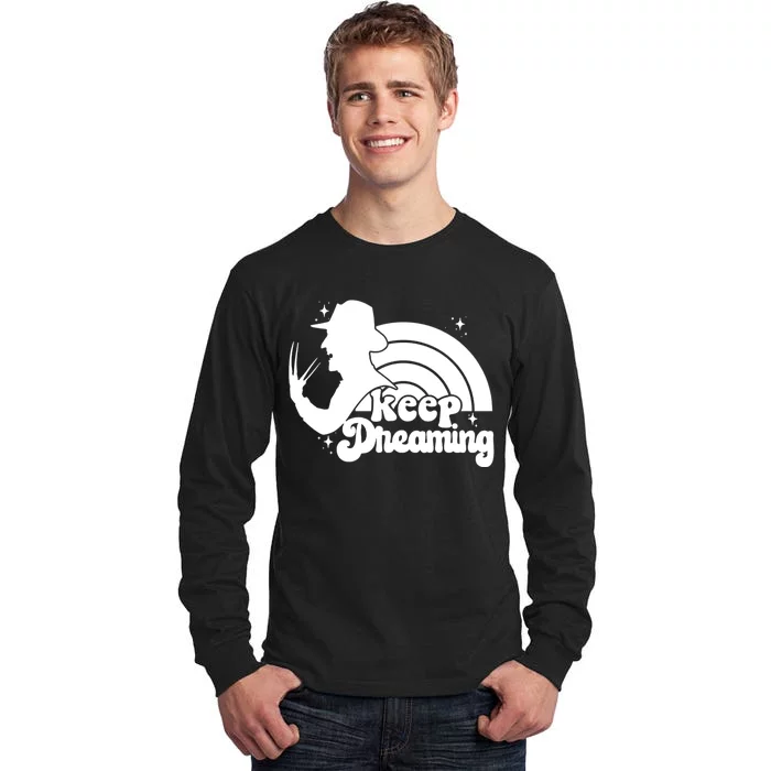 Keep Dreaming Freddy's Nightmare Horror Movi Tall Long Sleeve T-Shirt