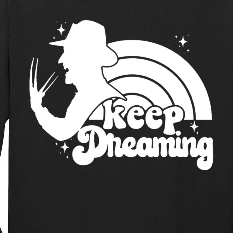 Keep Dreaming Freddy's Nightmare Horror Movi Tall Long Sleeve T-Shirt