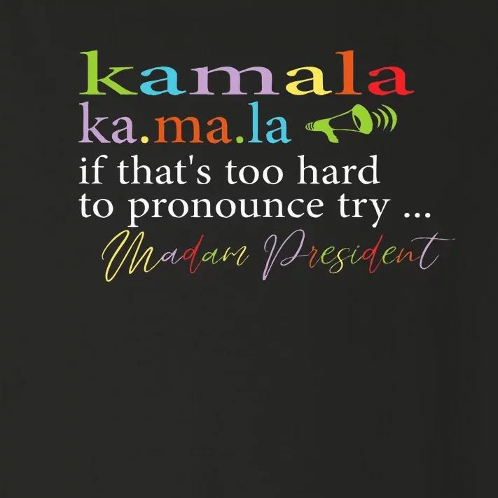 Kamala Definition If ItS To Hard Foryou Try Madam President Toddler Long Sleeve Shirt