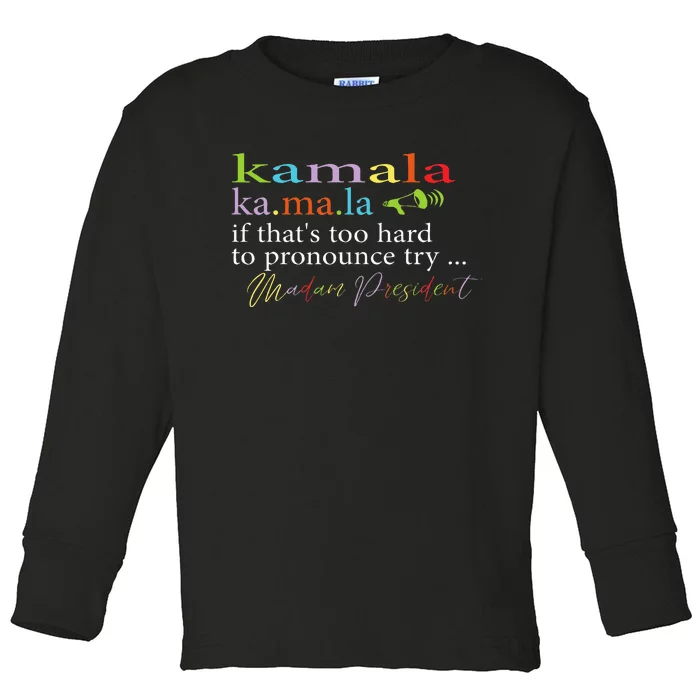 Kamala Definition If ItS To Hard Foryou Try Madam President Toddler Long Sleeve Shirt