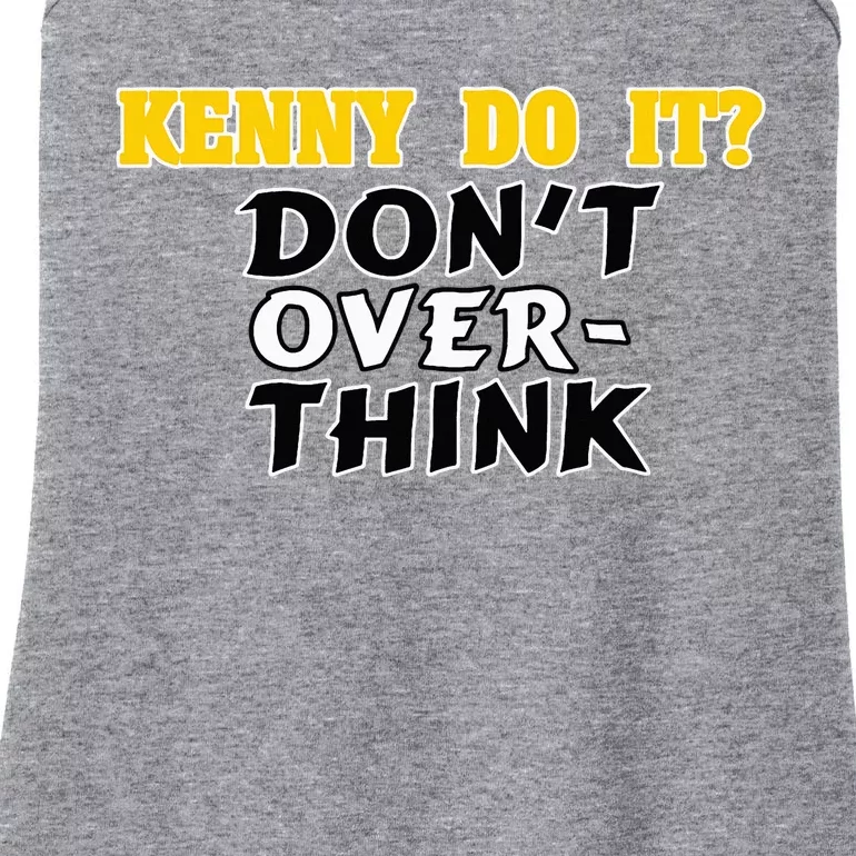 Kenny Do It DonT Over Think Ladies Essential Tank