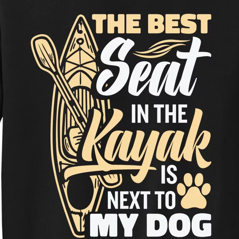 Kayaking Dog Kayaking Gear Lake Kayaking With Dog Kayak Funny Gift Tall Sweatshirt