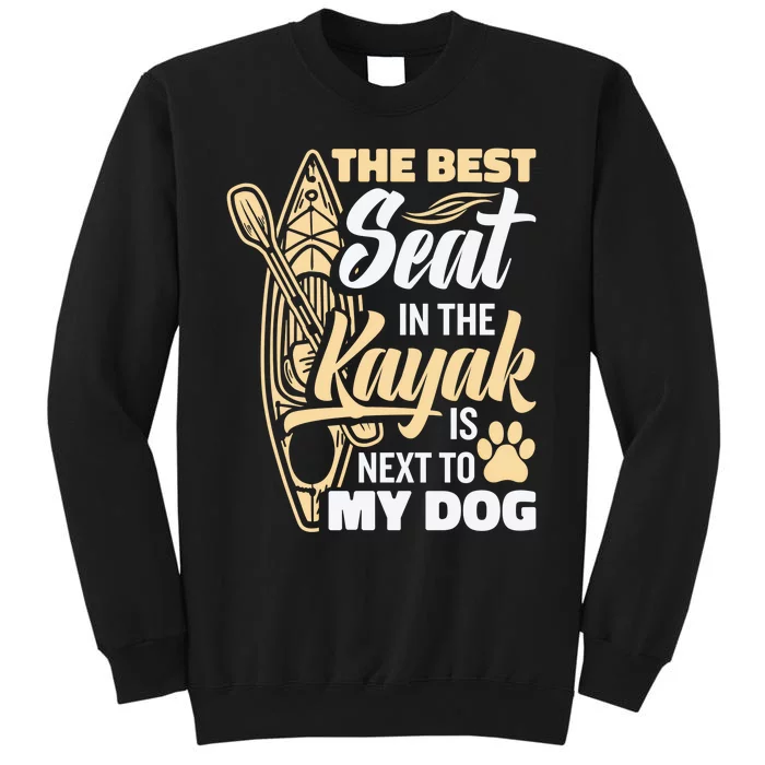 Kayaking Dog Kayaking Gear Lake Kayaking With Dog Kayak Funny Gift Tall Sweatshirt