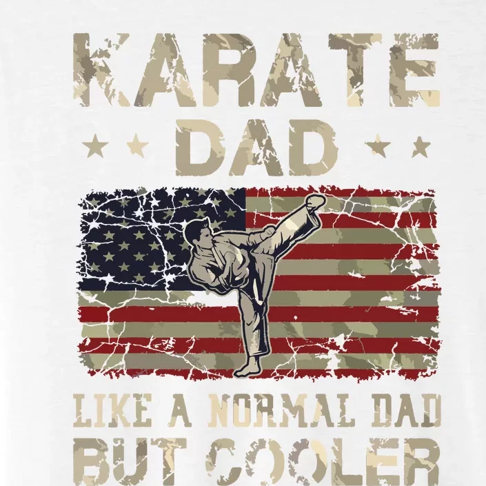 Karate Dad Like A Normal Dad But Cooler Fathers Day ChromaSoft Performance T-Shirt