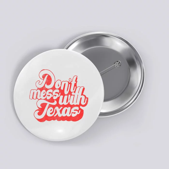 Kids Dont Mess With The Texas People Baby Texas Boy Texas Button