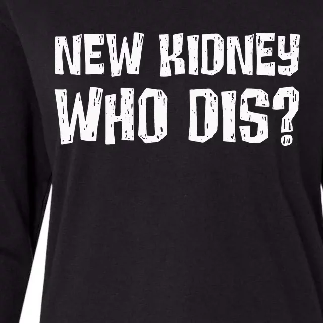 Kidney Donor Recipient New Kidney Who Dis Organ Transplant Womens Cotton Relaxed Long Sleeve T-Shirt