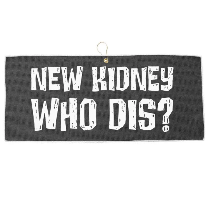 Kidney Donor Recipient New Kidney Who Dis Organ Transplant Large Microfiber Waffle Golf Towel