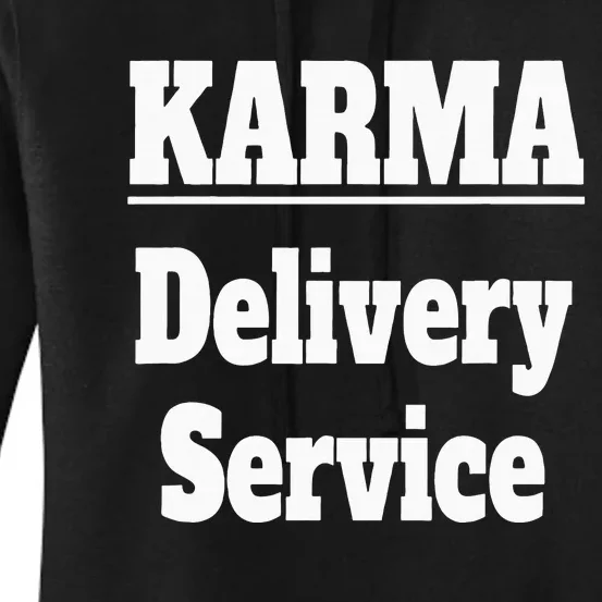 Karma Delivery Service Funny Karma Employee Job Saying Women's Pullover Hoodie