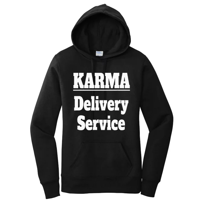 Karma Delivery Service Funny Karma Employee Job Saying Women's Pullover Hoodie