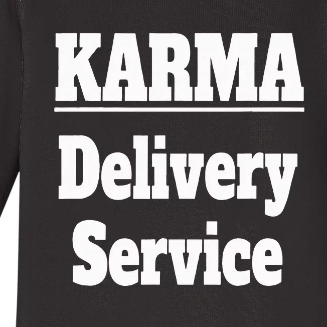 Karma Delivery Service Funny Karma Employee Job Saying Baby Long Sleeve Bodysuit