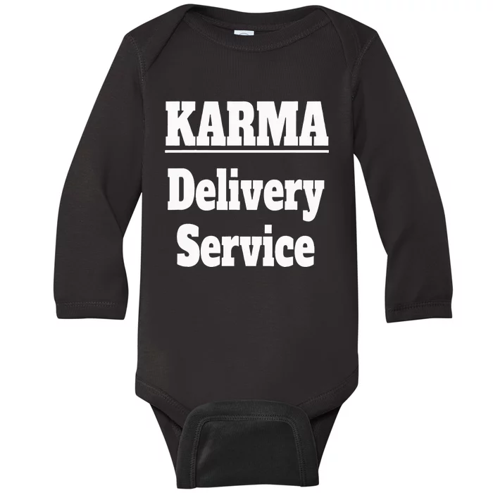 Karma Delivery Service Funny Karma Employee Job Saying Baby Long Sleeve Bodysuit