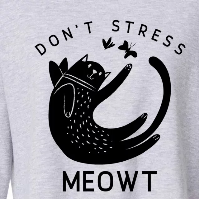 Kitty Don’t Stress Meowt Gift Cropped Pullover Crew