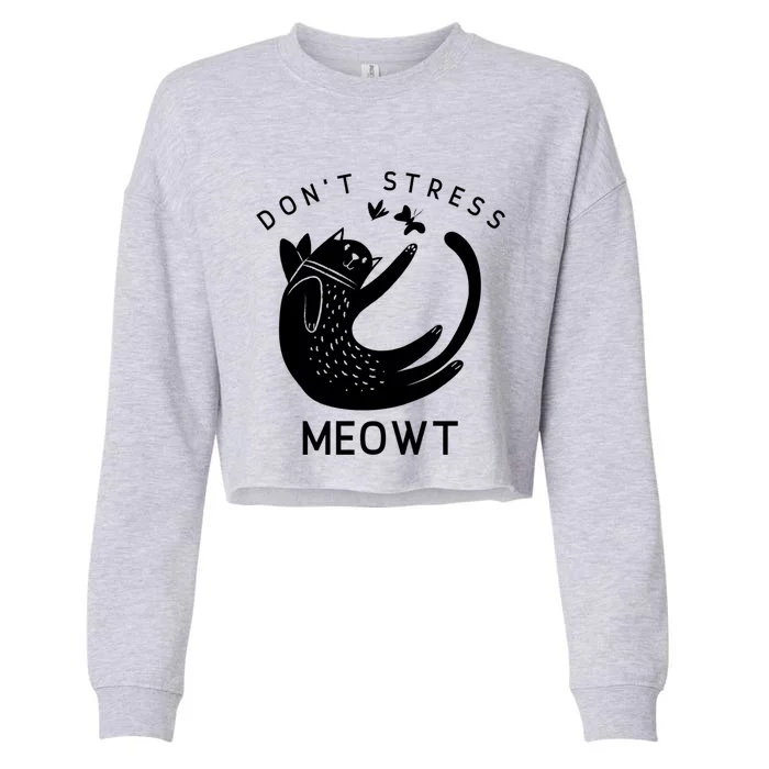 Kitty Don’t Stress Meowt Gift Cropped Pullover Crew