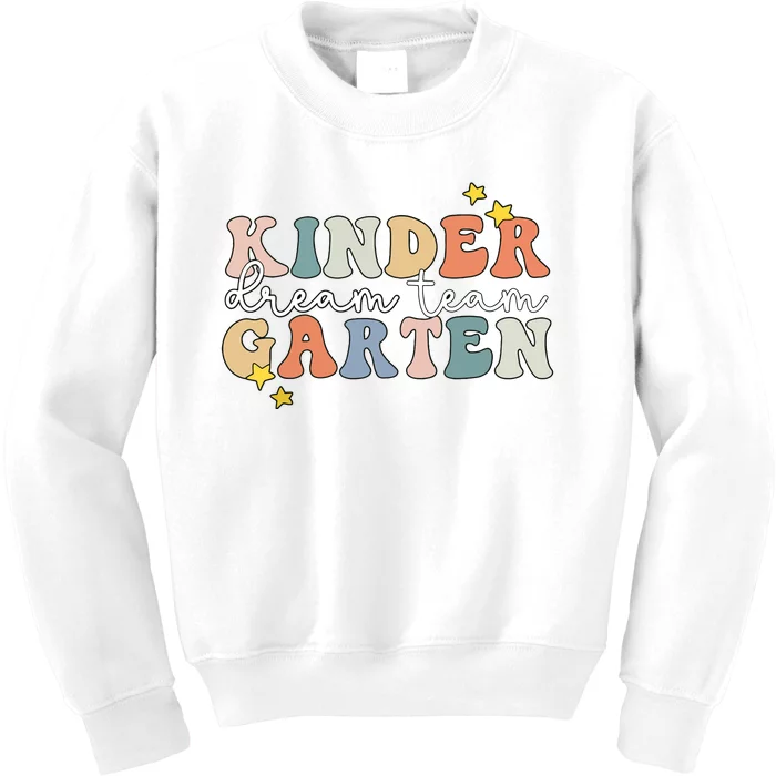 Kindergarten Dream Team Teacher Back To School Kids Sweatshirt