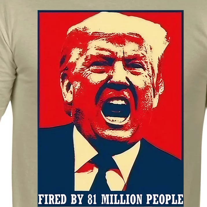 Kamala Donald Trump Fired By 81 Million People 2024 Comfort Colors T-Shirt