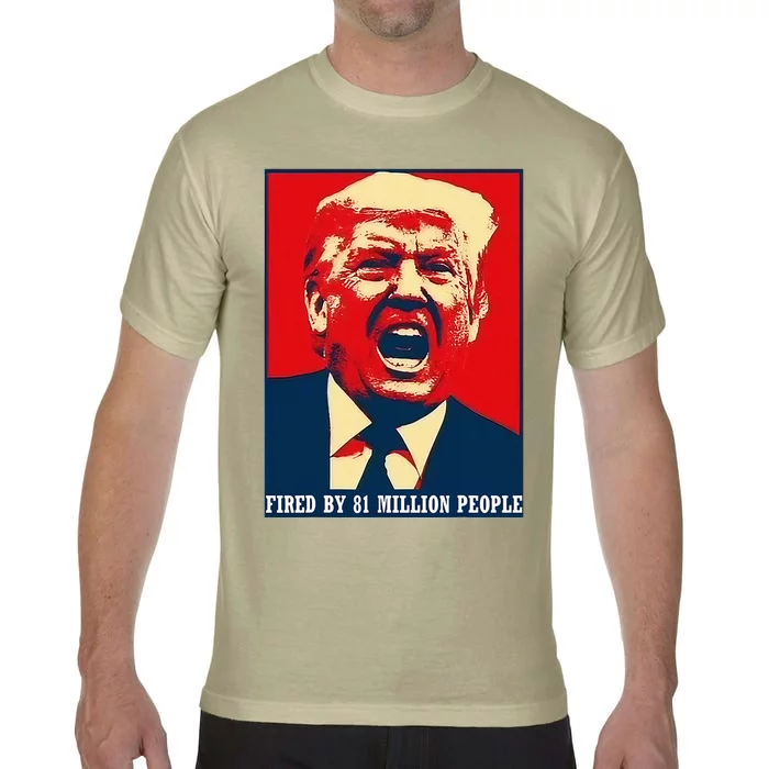 Kamala Donald Trump Fired By 81 Million People 2024 Comfort Colors T-Shirt