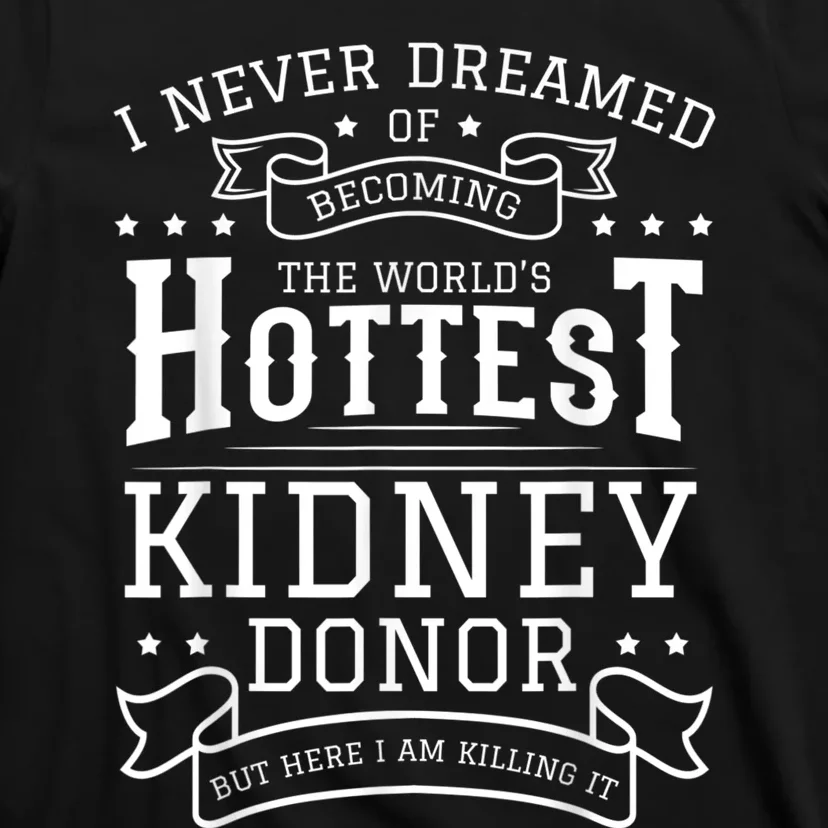 Kidney Donor Transplant Organ Donation Transplantation T-Shirt