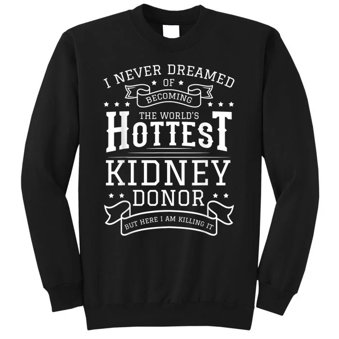 Kidney Donor Transplant Organ Donation Transplantation Tall Sweatshirt