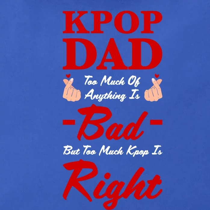 Kpop Dad Too Much Of Anything Is Bad Kpop Dad Kpop Gift Zip Tote Bag