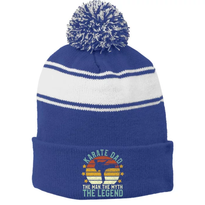 Karate Dad The The Myth The Legend Gift Stripe Pom Pom Beanie