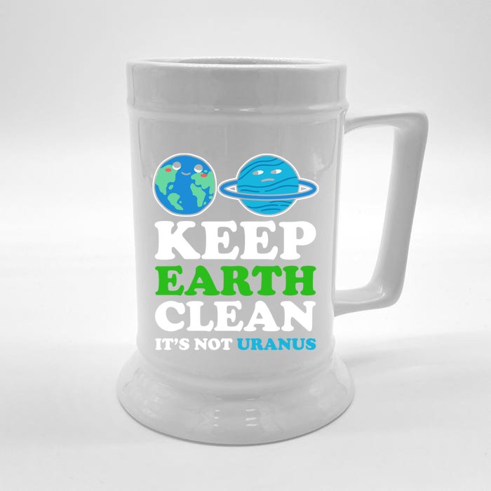 Keep Earth Clean Its Not Uranus Gift Front & Back Beer Stein