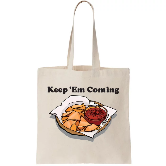 Keep Em Coming Tote Bag