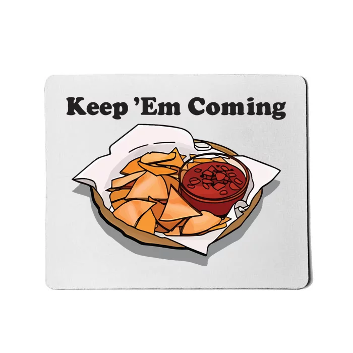 Keep Em Coming Mousepad