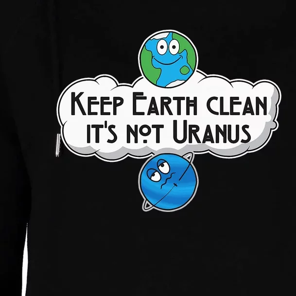 Keep Earth Clean It's Not Uranus funny Astronomy Space Womens Funnel Neck Pullover Hood