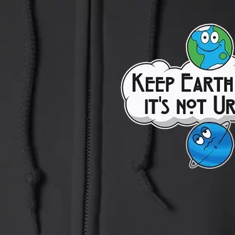 Keep Earth Clean It's Not Uranus funny Astronomy Space Full Zip Hoodie