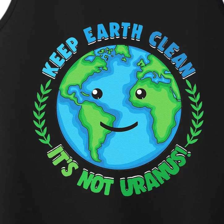 Keep Earth Clean It's Not Uranus EARTH DAY Performance Tank