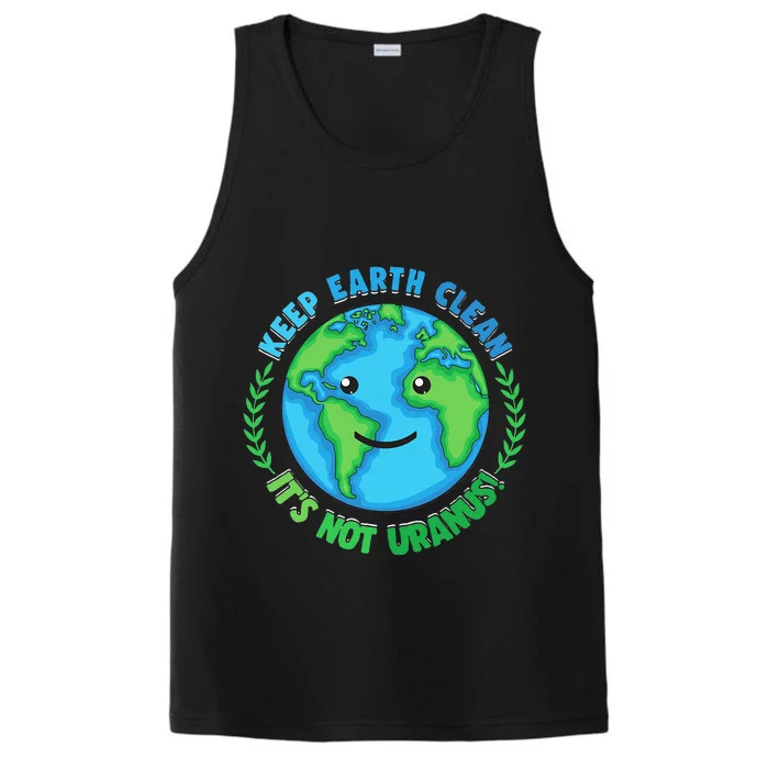 Keep Earth Clean It's Not Uranus EARTH DAY Performance Tank