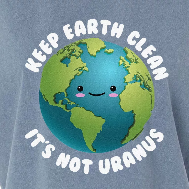 Keep Earth Clean It's Not Uranus For Earth Day Garment-Dyed Women's Muscle Tee