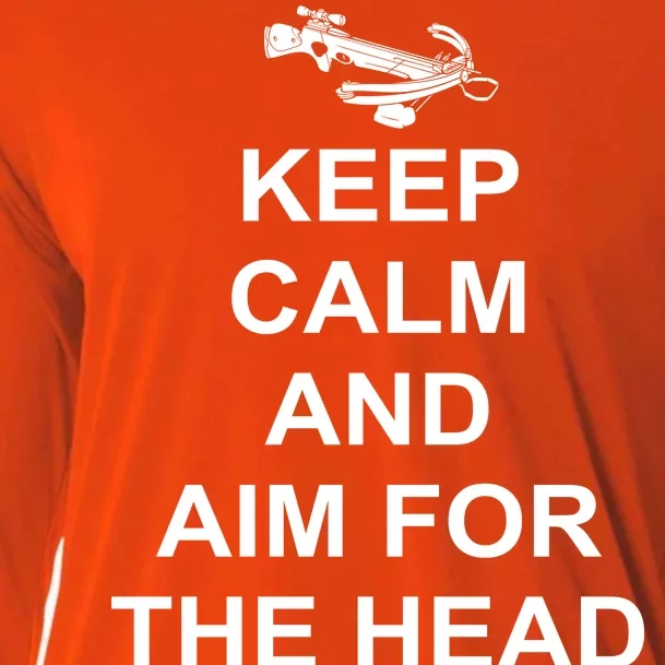 Keep Calm and Aim For The Head Cooling Performance Long Sleeve Crew