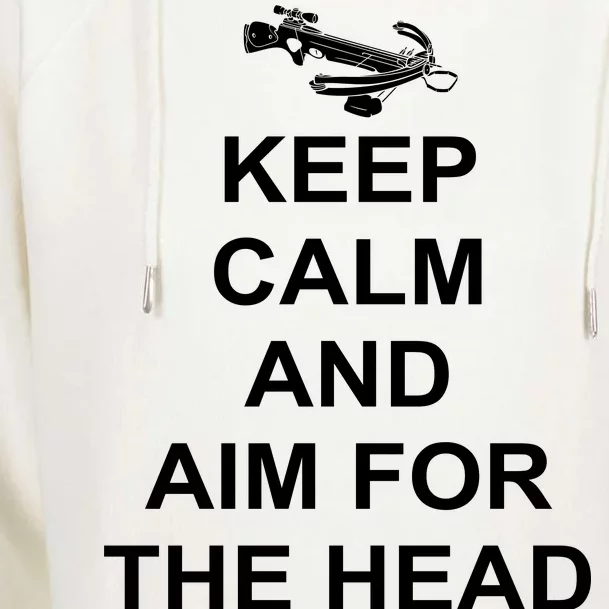 Keep Calm and Aim For The Head Womens Funnel Neck Pullover Hood