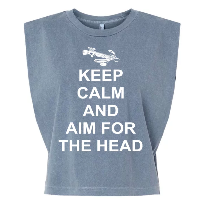 Keep Calm and Aim For The Head Garment-Dyed Women's Muscle Tee