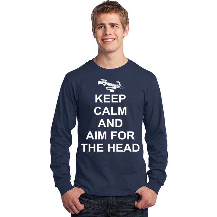 Keep Calm and Aim For The Head Tall Long Sleeve T-Shirt