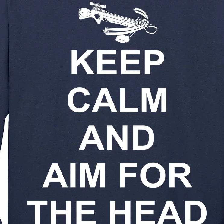 Keep Calm and Aim For The Head Tall Long Sleeve T-Shirt