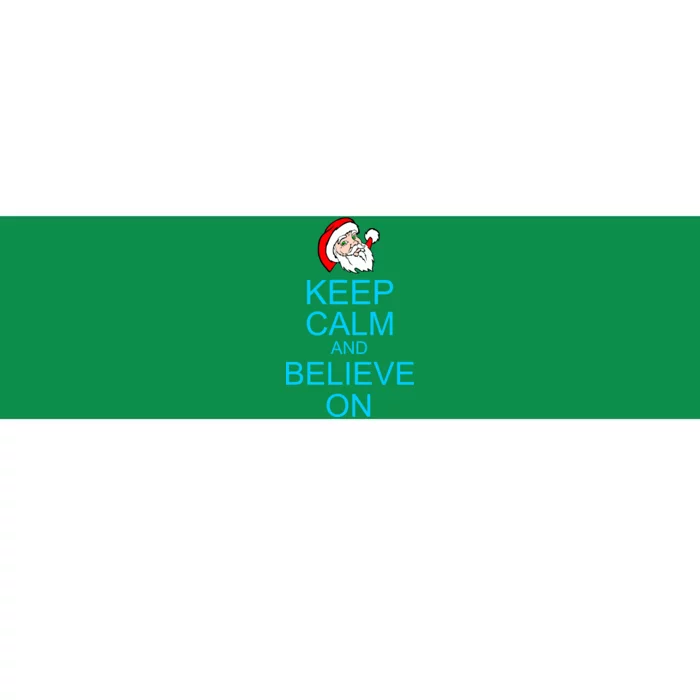 Keep Calm And Believe On Santa Christmas Bumper Sticker