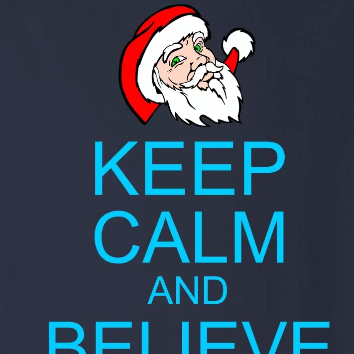 Keep Calm And Believe On Santa Christmas Toddler Long Sleeve Shirt