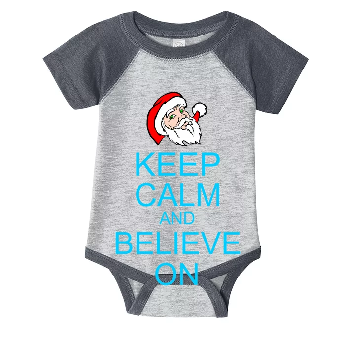 Keep Calm And Believe On Santa Christmas Infant Baby Jersey Bodysuit