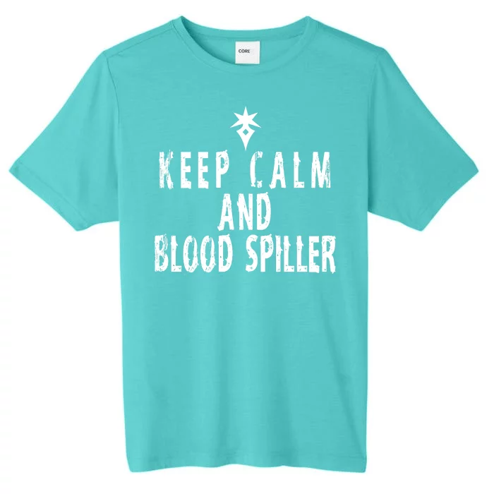 Keep Calm And Blood Spiller Dark Knight FF14 ChromaSoft Performance T-Shirt