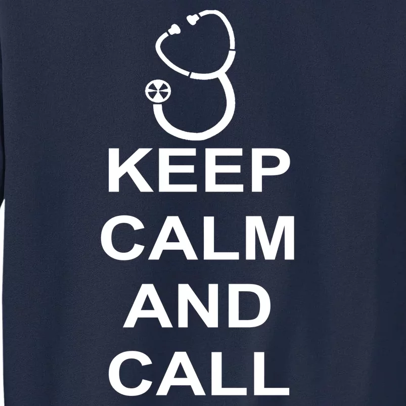 Keep Calm and Call The Doctor Tall Sweatshirt