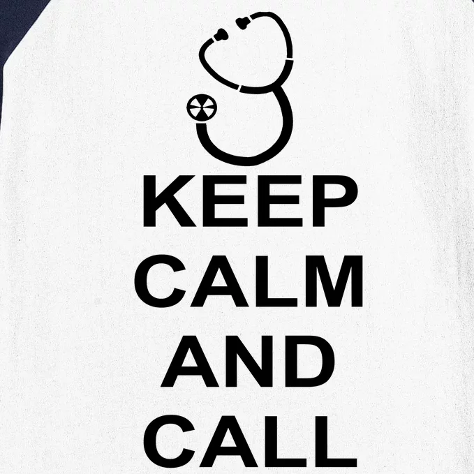 Keep Calm and Call The Doctor Baseball Sleeve Shirt