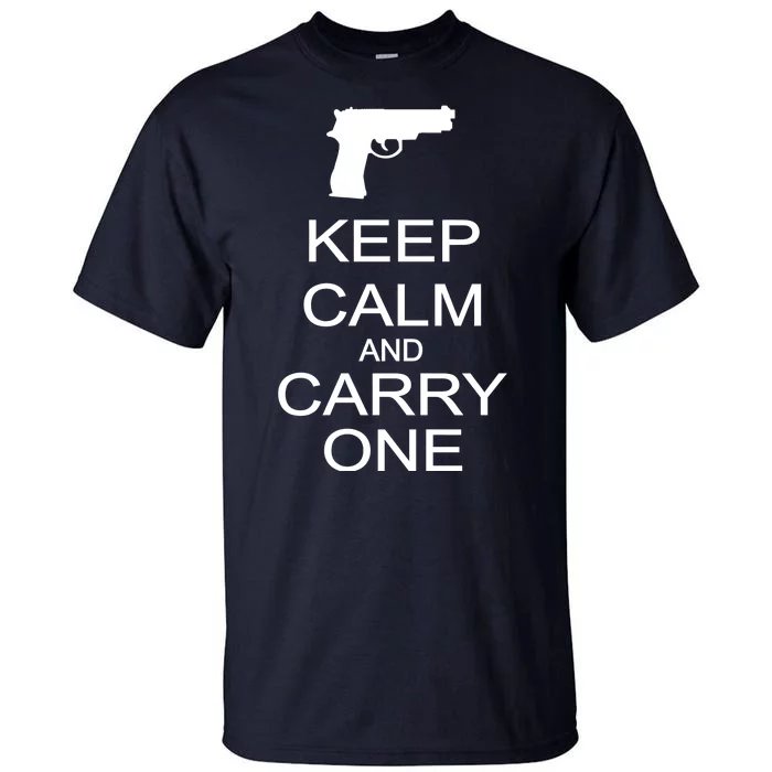 Keep Calm And Carry One Tall T-Shirt