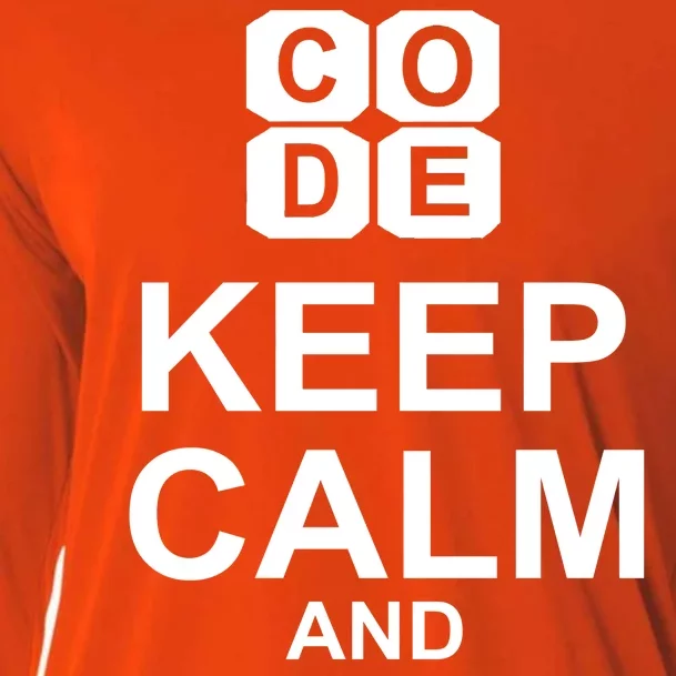 Keep Calm and Code On Cooling Performance Long Sleeve Crew