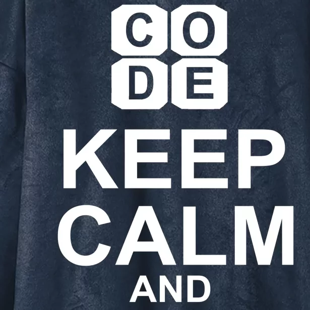 Keep Calm and Code On Hooded Wearable Blanket