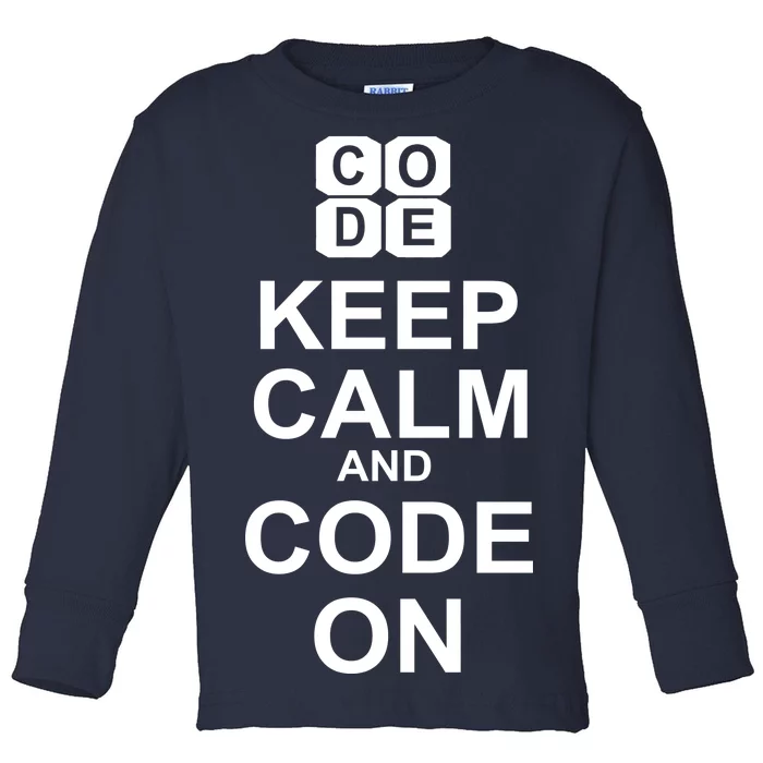 Keep Calm and Code On Toddler Long Sleeve Shirt