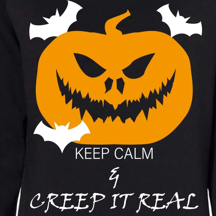 Keep Calm and Creep It Real Womens California Wash Sweatshirt